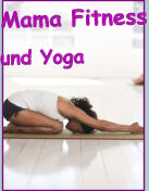 Mama Fitness und Yoga